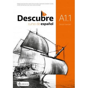 Descubre A1.1 Zeszyt ćwiczeń | Małgorzata Spychała-Wawrzyniak, José Carlos Garcia González, Arleta Kaźmierczak, Agnieszka Dudziak-S (2018)