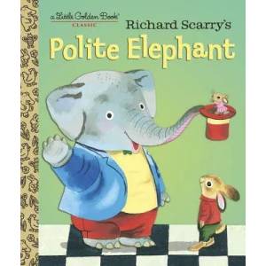 Richard Scarry's Polite Elephant | Richard Scarry (2016)