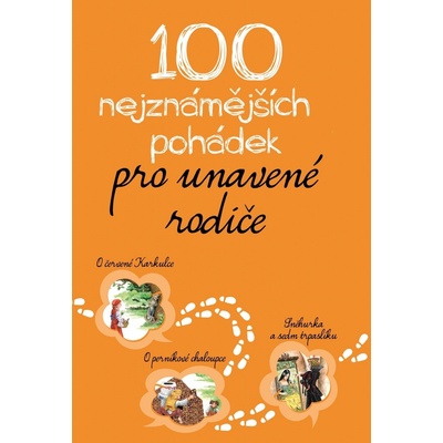 100 nejznámějších pohádek pro unavené rodiče - Kolektiv