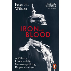 Iron and Blood | Peter H. Wilson (ISBN: 9780141988887)