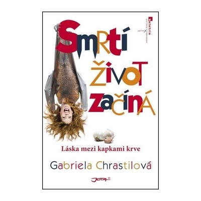 Smrtí život začíná - Gabriela Chrastilová