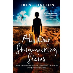 All Our Shimmering Skies | Trent Dalton (ISBN: 9780008438401)