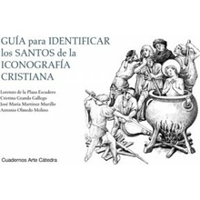 GUIA PARA IDENTIFICAR LOS SANTOS DE LA ICONOGRAFIA CRISTIANA Lorenzo De La Plaza Escudero,José María Martínez Murillo,Antonio Olmedo Molino