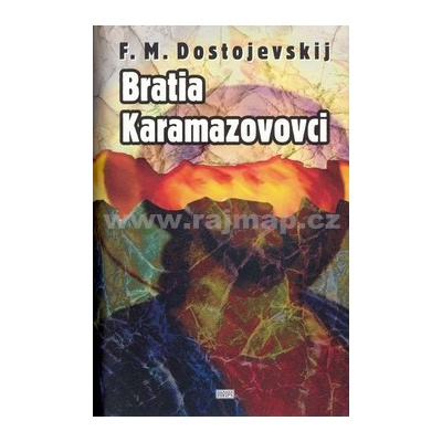 Bratia Karamazovovci - Fiodor Michajlovič Dostojevskij