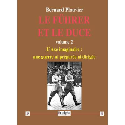 Le Führer et le Duce volume 2 | Plouvier