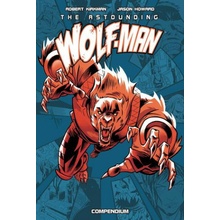 The Astounding Wolf-Man Compendium Vol. 1 (Jason Howard,Ryan Ottley)(Brožovaná)