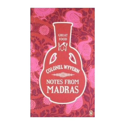 Notes from Madras - Penguin Great Food - Colonel Arthur Robert Kenney-H