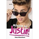 Milujem ťa Justin!