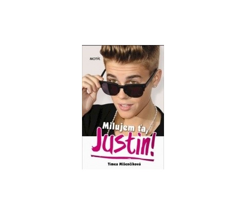 Milujem ťa Justin!