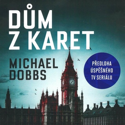 Dům z karet - Michael Dobbs