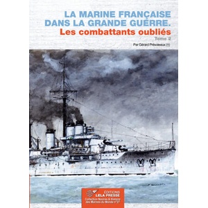 La Marine Française dans la Grande Guerre. Les combattants oubliés. Tome 2 | Prévoteaux (2017)