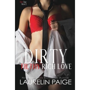 Dirty Filthy Rich Love | LAURELIN PAIGE (ISBN: 9781942835332)