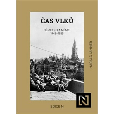 Čas vlků: Německo a Němci 1945-1955