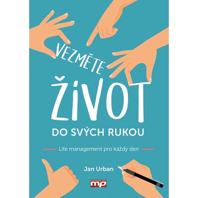 Vezměte život do svých rukou - Life management pro každý den - Jan Urban
