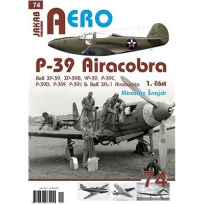 P-39 AIRACOBRA 1. ČÁST - Šnajdr Miroslav