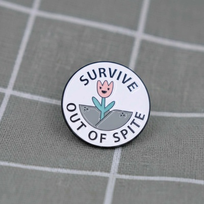 Pinarna Tulipán - Survive out of spite / Přežij z trucu