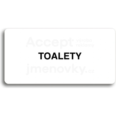 ACCEPT Piktogram TOALETY - bílá tabulka - černý tisk bez rámečku