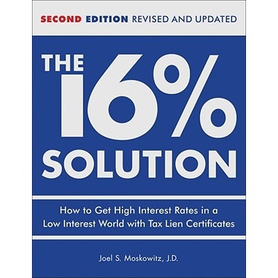 The 16 % Solution, Revised Edition: How to Get High Interest Rates in a Low-Interest World with Tax Lien Certificates Moskowitz J. D. Joel S.Pevná vazba