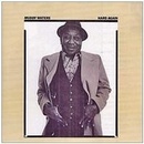 Muddy Waters - Hard Again CD