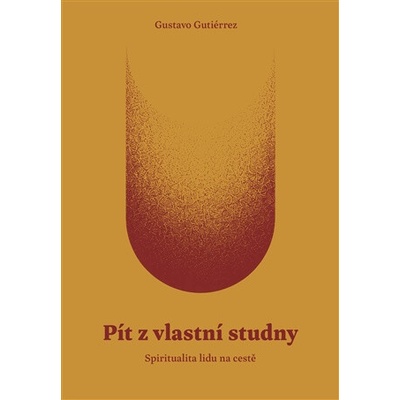 Pít z vlastní studny - Gustavo Gutiérrez