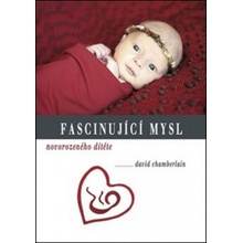 Fascinující mysl novorozeného dítěte - David Chamberlain