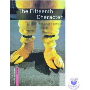 Oxford Bookworms Library: Starter Level: : The Fifteenth Character | Rosemary Border (ISBN: 9780194234214)