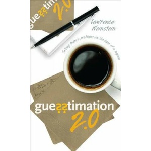 Guesstimation 2.0 | Lawrence Weinstein (2012)