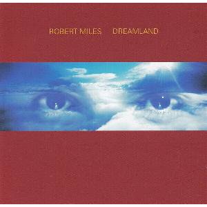 Robert Miles - Dreamland (CD) (743214297421)