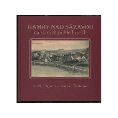 Hamry nad Sázavou na starých pohlednicích Karel Černý