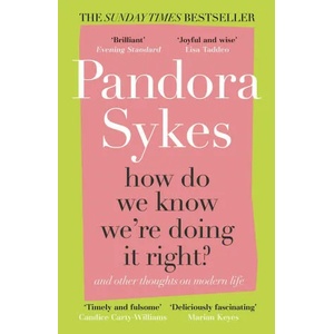 How Do We Know We're Doing It Right? | Pandora Sykes (2021)