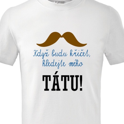 Dětské tričko Hledejte tátu! dětské