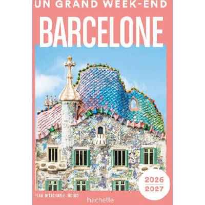 Barcelone 2026-2027 Guide Un Grand Week-end
