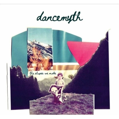 Dancemyth - The Shapes We Make LP