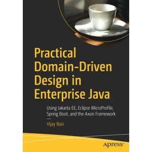 Practical Domain-Driven Design in Enterprise Java | Vijay Nair (ISBN: 9781484245422)