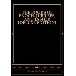 The Books of Enoch, Jubilees, And Jasher [Deluxe Edition] | Derek A Shaver, Derek A Shaver (ISBN: 9781544895802)