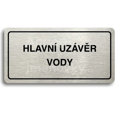 ACCEPT Piktogram HLAVNÍ UZÁVĚR VODY - stříbrná tabulka - černý tisk