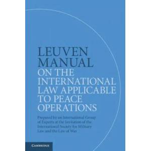 Leuven Manual on the International Law Applicable to Peace Operations | GILL TERRY (ISBN: 9781108441131)