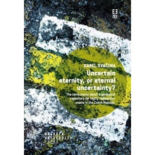 Uncertain eternity, or eternal uncertainty? - Karel Svačina