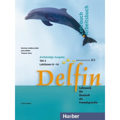 Delfin Lehrbuch + Arbeitsbuch mit integrierter Audio - CD – Teil 2 – Lektionen 8–14 Hartmut Aufderstraße, Jutta Müller, Thomas Storz