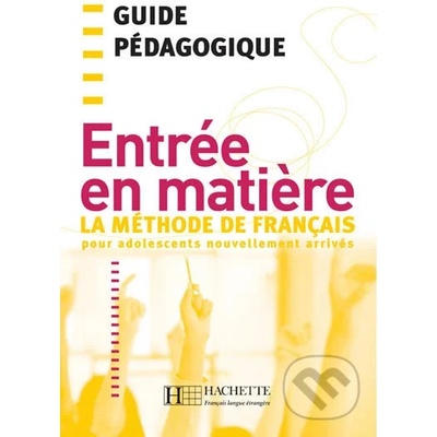 Entrée en matiere: Guide Pédagogique - Brigitte Cervoni