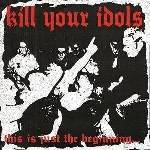 Kill Your Idols - This is Just the Beginning (Red White Coloured) (LP) (0823819002313)