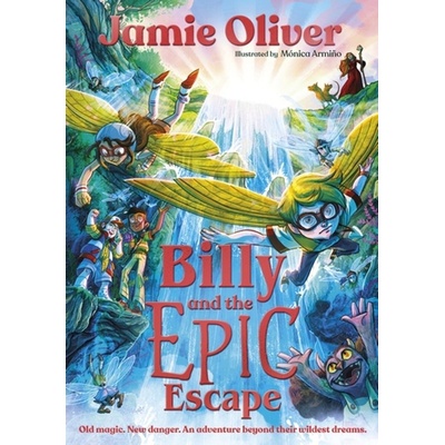 Billy and the Epic Escape - Jamie Oliver, Monica Armino