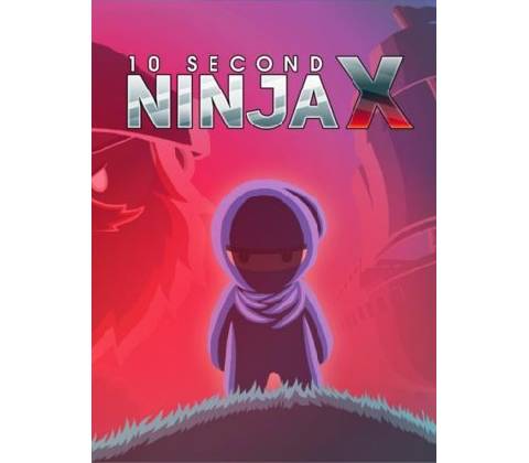 10 Second Ninja X
