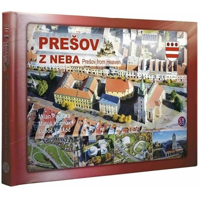 Prešov z neba - Prešov from Heaven - Milan Paprčka; Matúš Krajňák