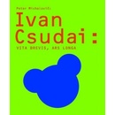 Ivan Csudai: - Peter Michalovič
