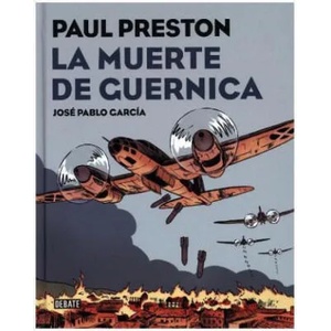 La muerte de Guernica en cómic | PAUL PRESTON, JOSE PABLO GARCIA (ISBN: 9788499927435)
