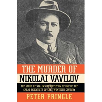 Murder of Nikolai Vavilov | Peter Pringle