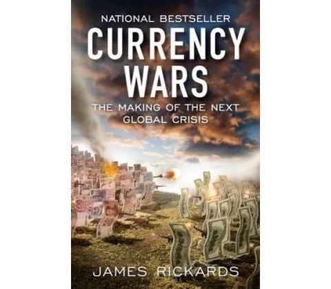 Currency Wars Rickards James