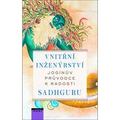 Vnitřní inženýrství - Jogínův průvodce k radosti, 1. vydání - Sadhguru