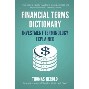 Financial Terms Dictionary - Investment Terminology Explained | Wesley Crowder, Thomas Herold (2017)